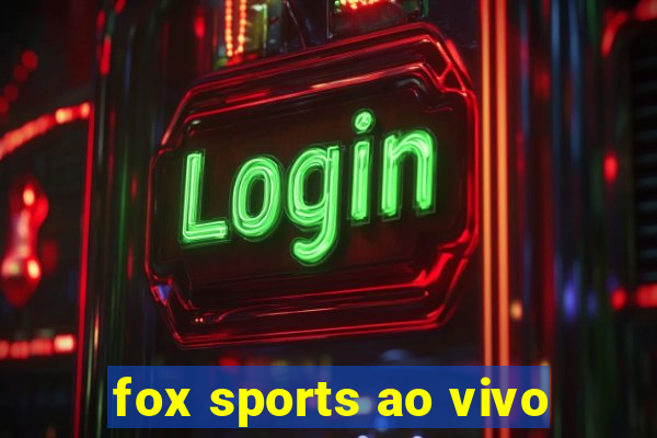 fox sports ao vivo